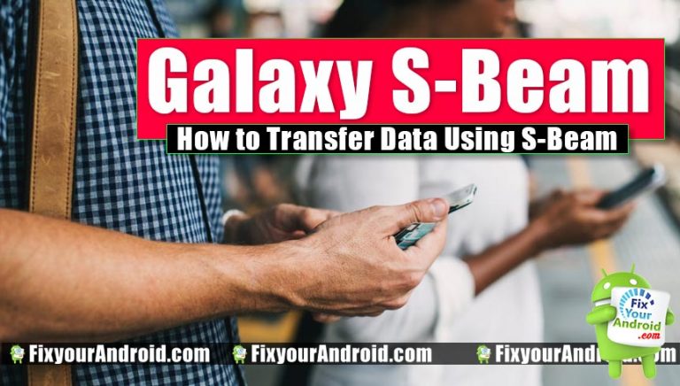 Use S Beam to Send Files and Photos on Samsung Galaxy S Series