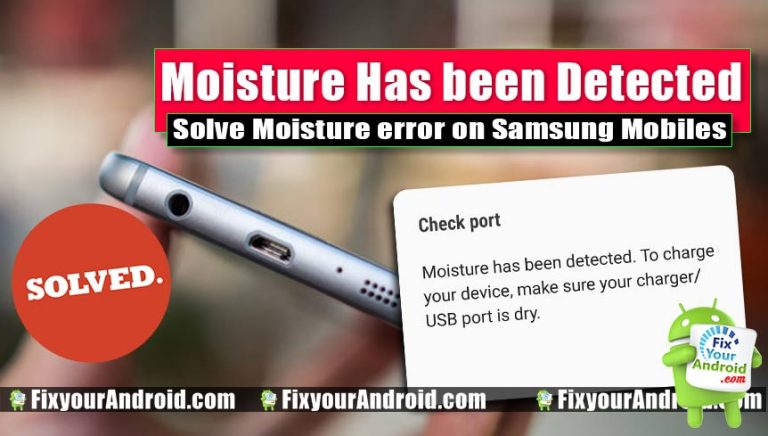 solve-Moisture-Has-been-Detected-on-Samsung-galaxy-S