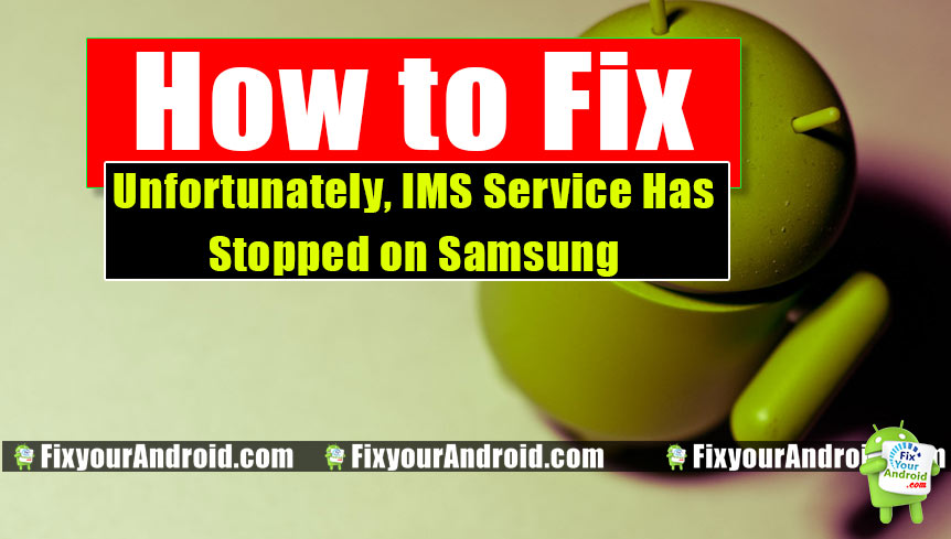 How To Fix Unfortunately, IMS Service Has Stopped on Samsung
