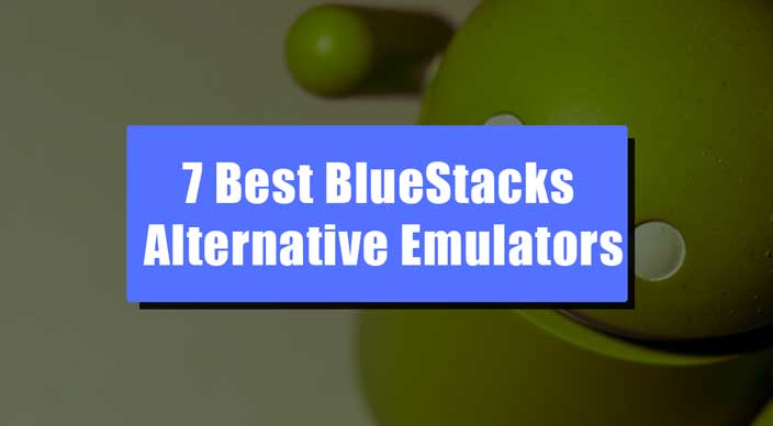13 best Bluestacks Alternative