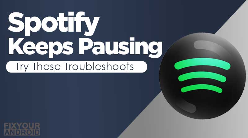 Troubleshooting Spotify keeps pausing