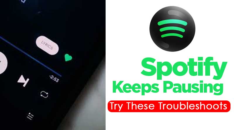 Spotify keeps pausing? Follow these 8 quick fixes