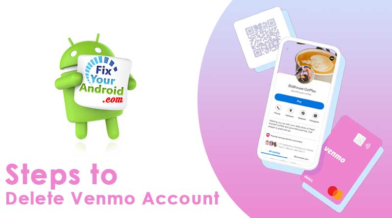 Steps to Delete Venmo Account