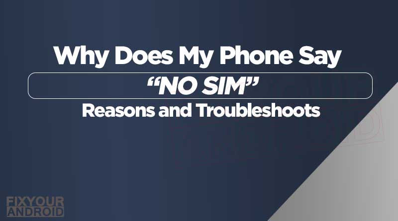 Why Does My Phone Say NO SIM