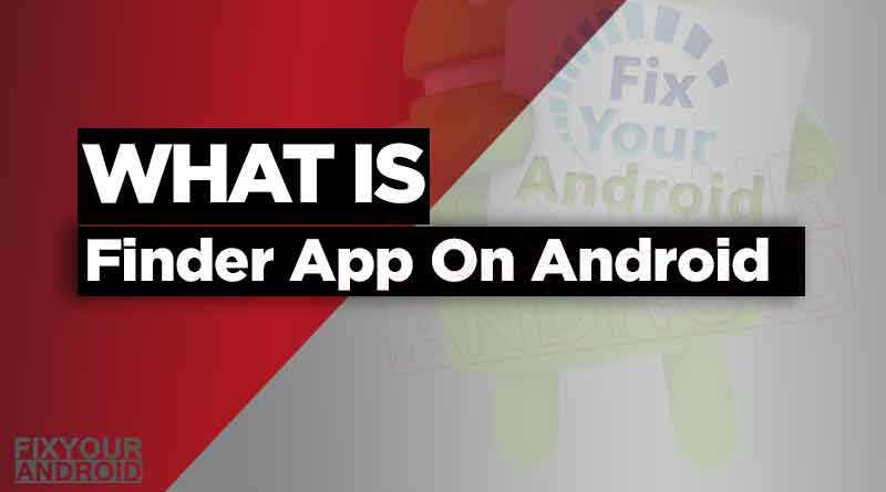 What is Finder app on Samsung Android