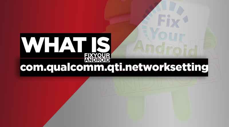com.qualcomm.qti.networksettings- Cellular network settings