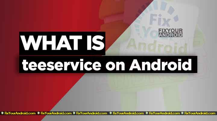 What is teeservice on android