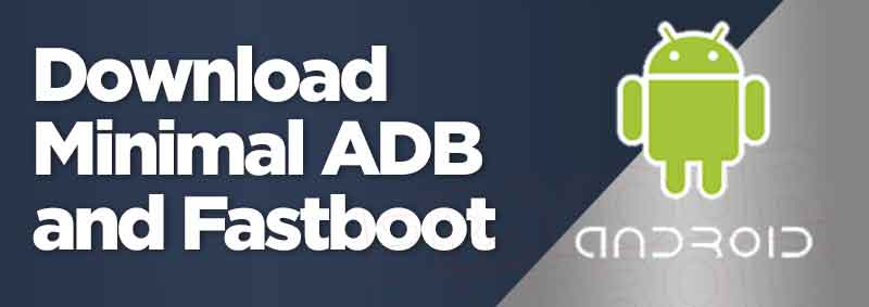 download Minimal ADB and Fastboot for windows
