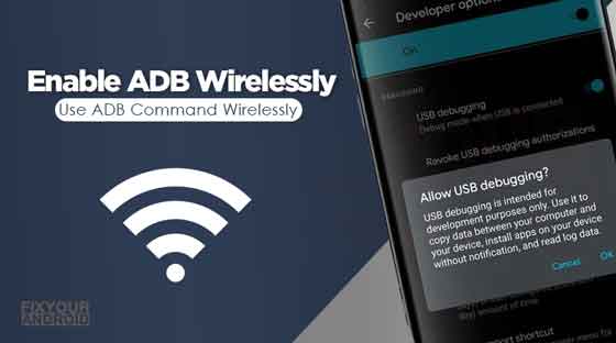 Use ADB Wirelessly With Android