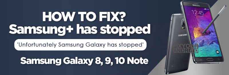 How Fix Samsung plus has Stopped Error