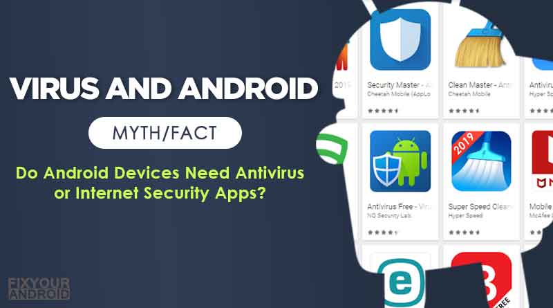 Do Android phones need antivirus or internet security apps