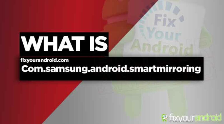 Com.samsung.android.smartmirroring