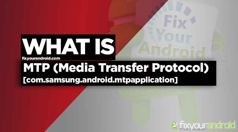 What is com.samsung.android.mtpapplication