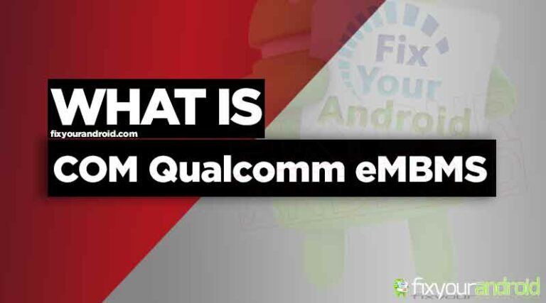What is COM Qualcomm eMBMS
