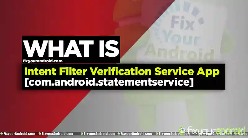 What is Intent Filter Verification Service App on Android