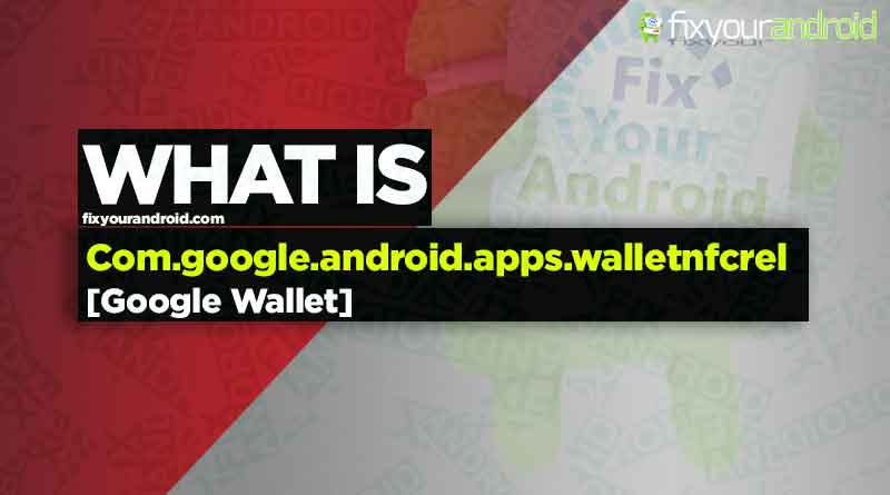 Com.google.android.apps_.walletnfcrel