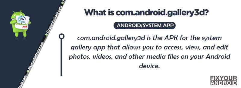 What is com.android.gallery3d?