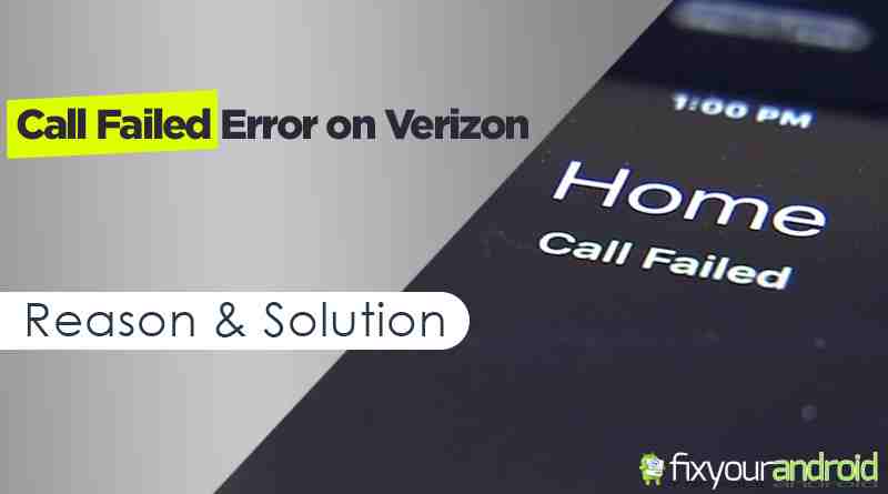 how to fix call failed on Verizon