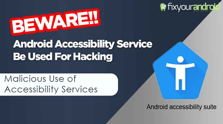 Android Accessibility Services Can Be Used to Hack android