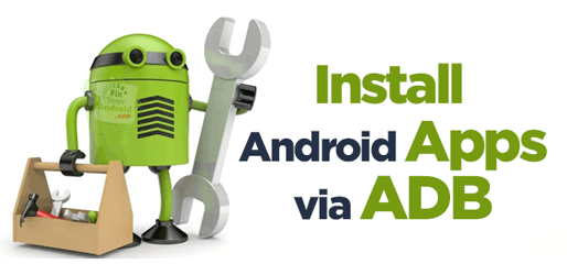 How to Install Android Apps via ADB