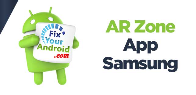 What is AR Zone App on Samsung phones