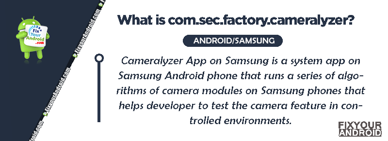 What is com.sec.factory.cameralyzer?