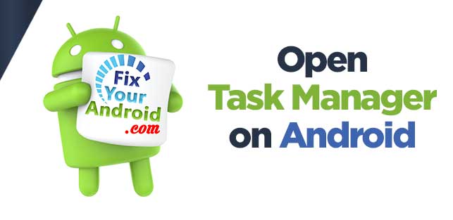 how do i open task manager on Android
