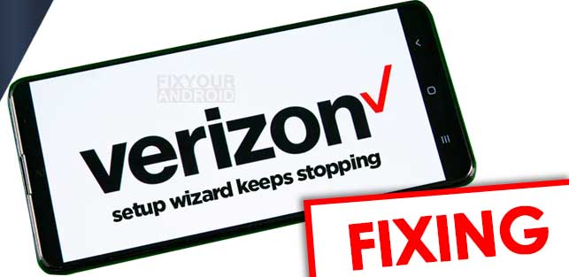how to fix Verizon setup wizard keeps stopping