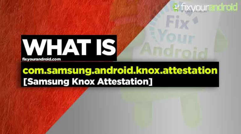 What is com.samsung.android.knox.attestation