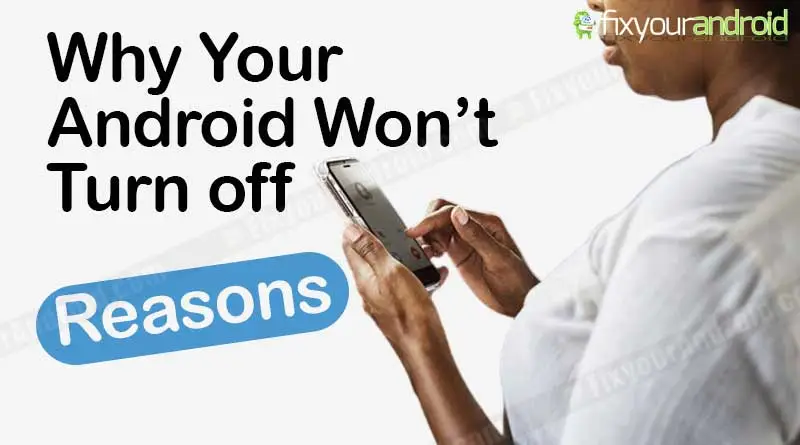 Why Your android won't shutdown
